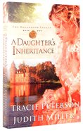 A Daughter's Inheritance (#01 in The Broadmoor Legacy Series) Paperback