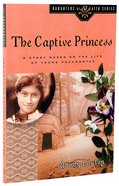 The Captive Princess (#07 in Daughters Of The Faith Series) Paperback