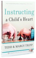 Instructing a Child's Heart Paperback