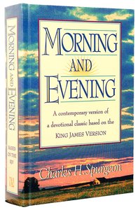 Morning and Evening (King James Version Edition) Morning and Evening (King James Version Edition)