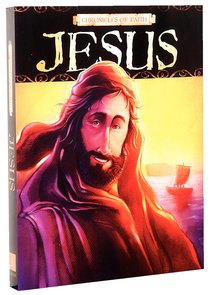 Jesus (Chronicles Of Faith Series) Jesus (Chronicles Of Faith Series)