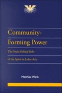 Community-Forming Power (Journal Of Pentecostal Theology Supplement Series) Community-Forming Power (Journal Of Pentecostal Theology Supplement Series)