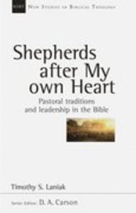Shepherds After My Own Heart (New Studies In Biblical Theology Series) Shepherds After My Own Heart (New Studies In Biblical Theology Series)