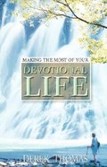 Making the Most of Your Devotional Life Paperback