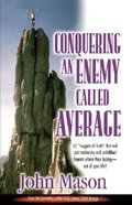 Conquering An Enemy Called Average Paperback