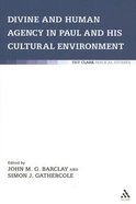 Divine and Human Agency in Paul and His Cultural Environment Paperback