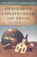 Old-Earth Creationism on Trial Paperback