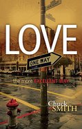 Love: The More Excellent Way Hardback