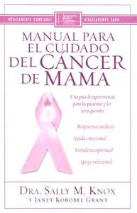 Manual Para El Cuidado Del Cancer De Mama (Breast Cancer Care Book) Manual Para El Cuidado Del Cancer De Mama (Breast Cancer Care Book)