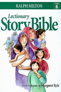 Lectionary Story Bible Year B Lectionary Story Bible Year B