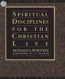 Spiritual Disciplines For the Christian Life Spiritual Disciplines For the Christian Life