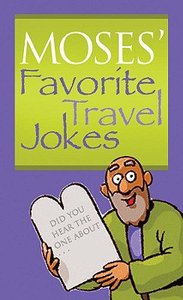 Value Books: Moses Favorite Travel Jokes Value Books: Moses Favorite Travel Jokes