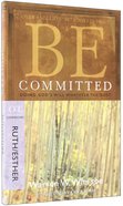 Be Committed (Ruth & Esther) (Be Series) Paperback