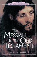 The Messiah in the Old Testament (Studies In Old Testament Biblical Theology Series) Paperback
