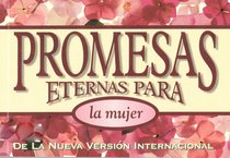 Promesas Eternas Para La Mujer (Bible Promises For Women) Promesas Eternas Para La Mujer (Bible Promises For Women)