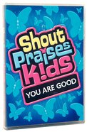Shout Praises Kids: You Are Good DVD