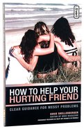 How to Help Your Hurting Friend Paperback