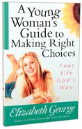 Young Woman's Guide to Making Right Choices Paperback