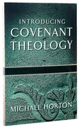 Introducing Covenant Theology Paperback