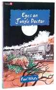 Eyes on Jungle Doctor (#010 in Jungle Doctor Flamingo Fiction Series) Paperback