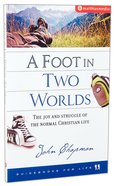 A Foot in Two Worlds (Guidebooks For Life Series) Paperback