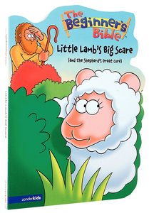 The Little Lambs Big Scare (And the Shepherds Great Care) (Beginners Bible Series) The Little Lambs Big Scare (And the Shepherds Great Care) (Beginners Bible Series)