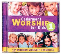 Cedarmont Worship For Kids Volume 1 Cedarmont Worship For Kids Volume 1
