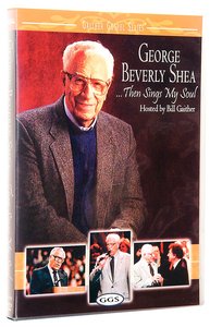 George Beverly Shea... Then Sings My Soul (Gaither Gospel Series) George Beverly Shea... Then Sings My Soul (Gaither Gospel Series)
