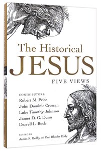 The Five Views: Historical Jesus (Spectrum Series) The Five Views: Historical Jesus (Spectrum Series)