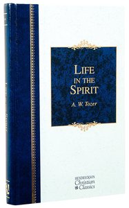 Life in the Spirit (Hendrickson Christian Classics Series) Life in the Spirit (Hendrickson Christian Classics Series)