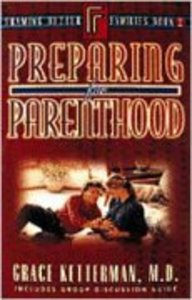 Preparing For Parenting (Framing Better Families Series) Preparing For Parenting (Framing Better Families Series)