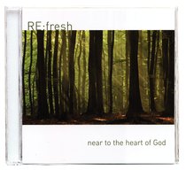Re: Fresh: Near to the Heart of God Re: Fresh: Near to the Heart of God