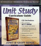 Betty Greene Unit Study Curriculum Guide (Christian Heroes Then & Now Series) Paperback
