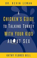 A Chicken's Guide to Talking Turkey With Your Kids About Sex Paperback