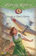 Attack At Pearl Harbor (Liberty Letters Series) Paperback