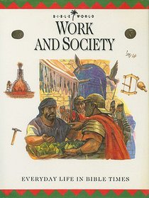 Work and Society (#09 in Bible World Series) Work and Society (#09 in Bible World Series)