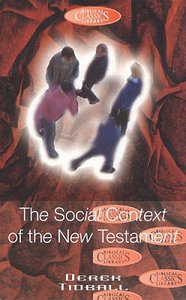 The Social Context of the New Testament (#32 in Biblical Classics Library Series) The Social Context of the New Testament (#32 in Biblical Classics Library Series)