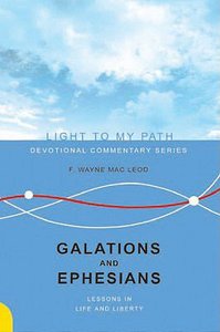 Galatians and Ephesians (Light To My Path Devotional Commentary Series) Galatians and Ephesians (Light To My Path Devotional Commentary Series)