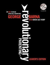 Revolutionary Parenting Workbook (Leaders Edition With Dvd) Revolutionary Parenting Workbook (Leaders Edition With Dvd)