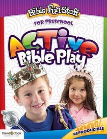 Active Bible Play (Reproducible) (For Preschool 3-5) (Bible Fun Stuff Series) Active Bible Play (Reproducible) (For Preschool 3-5) (Bible Fun Stuff Series)