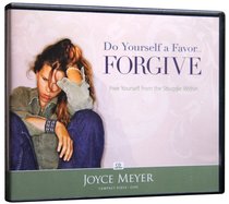 Do Yourself a Favor ... Forgive Do Yourself a Favor ... Forgive
