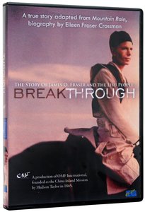 Breakthrough: The Story of James O. Fraser and the Lisu People Breakthrough: The Story of James O. Fraser and the Lisu People