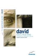 David: God's True King (6 Studies) (Good Book Guides Series) Paperback