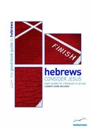 Hebrews: Consider Jesus (Good Book Guides Series) Paperback