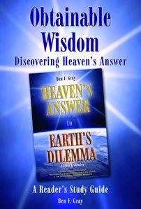 Obtainable Wisdom - Discovering Heavens Answer (Study Guide) Obtainable Wisdom - Discovering Heavens Answer (Study Guide)