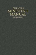 Nelson's Minister's Manual (King James Version) (Kjv) Hardback