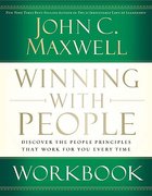 Winning With People: Discover the People Principles That Work For You Every Time (Workbook) Paperback