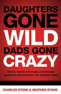 Daughters Gone Wild, Dads Gone Crazy Paperback