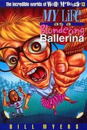 My Life as a Blundering Ballerina (#13 in Wally McDoogle Series) Paperback