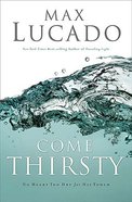 Come Thirsty (Leader's Guide) Paperback